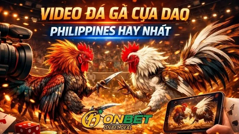Onbet – Nơi hội tụ những video đá gà cựa dao Philippines